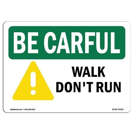 Signmission OSHA BE CAREFUL Sign, Walk Don't Run, 24in X 18in Aluminum, 18" W, 24" L, Landscape OS-BC-A-1824-L-10060